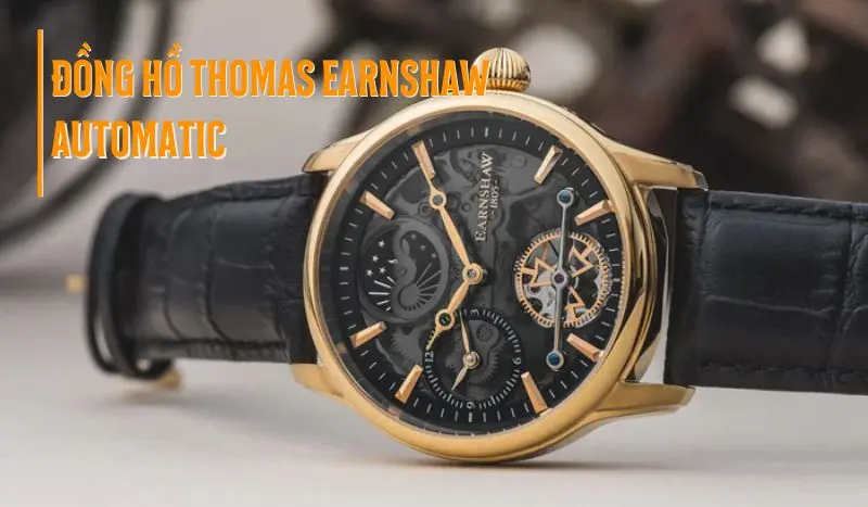 Đồng Hồ Thomas Earnshaw Automatic Có Tốt không? Giá Bao Nhiêu?