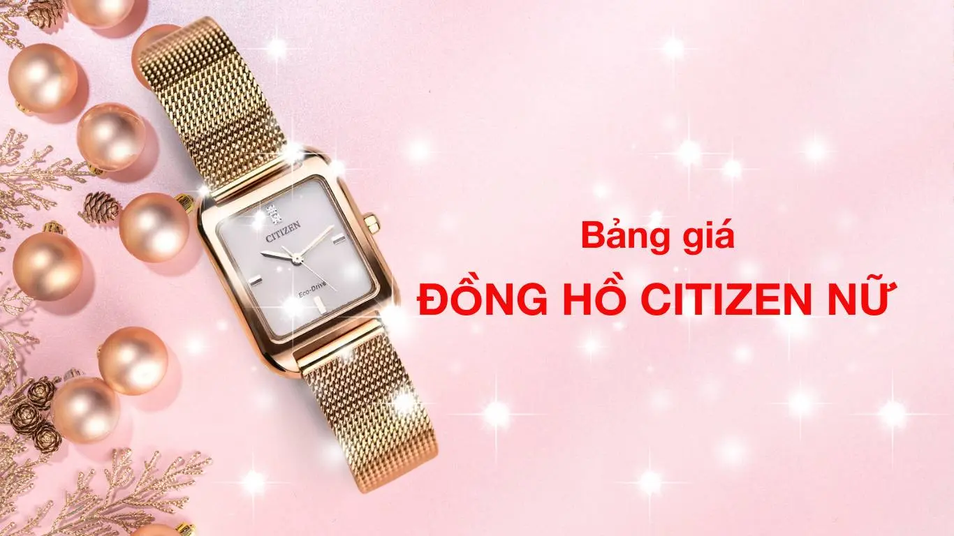 Giá Đồng Hồ Citizen Nữ: Cập Nhật Mới Nhất & Bí Quyết Chọn Mua