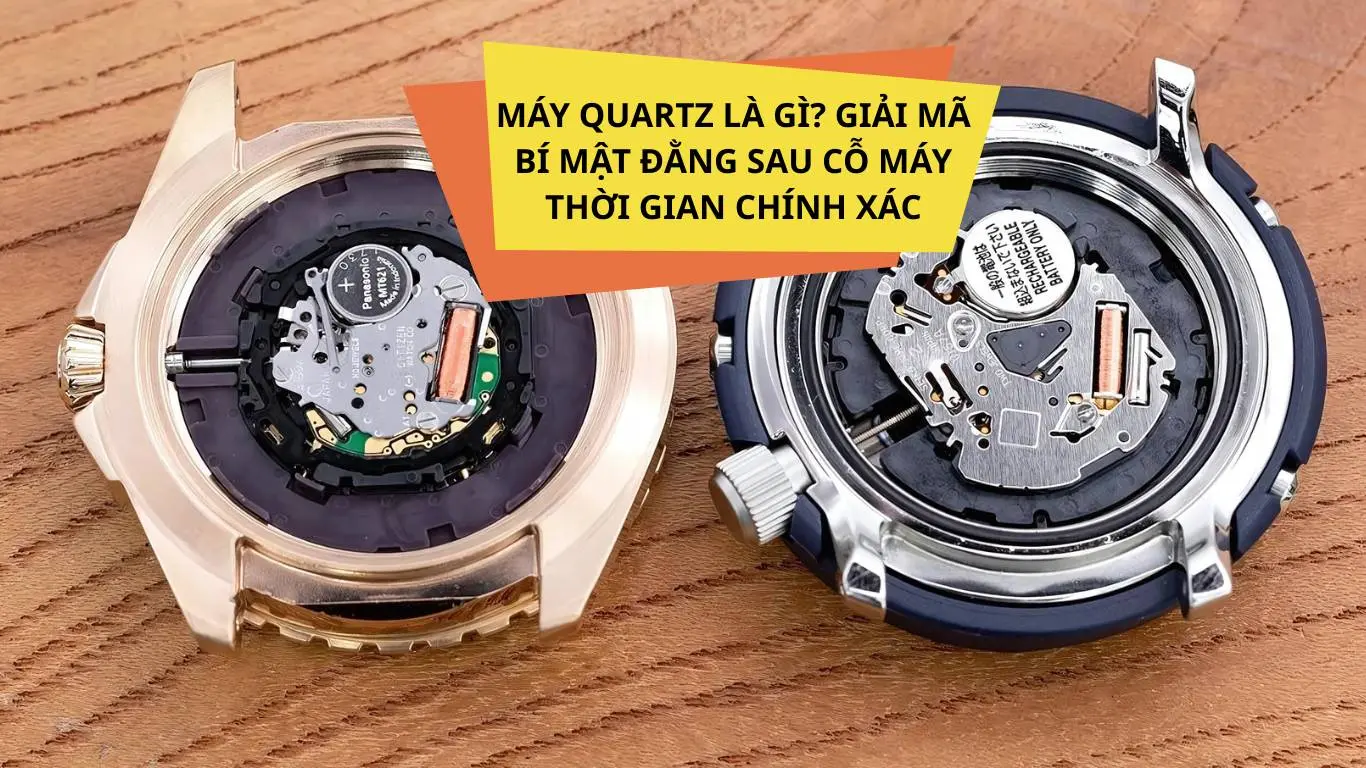 Máy Quartz Là Gì? Giải Mã Bí Mật Đằng Sau Cỗ Máy Thời Gian Chính Xác
