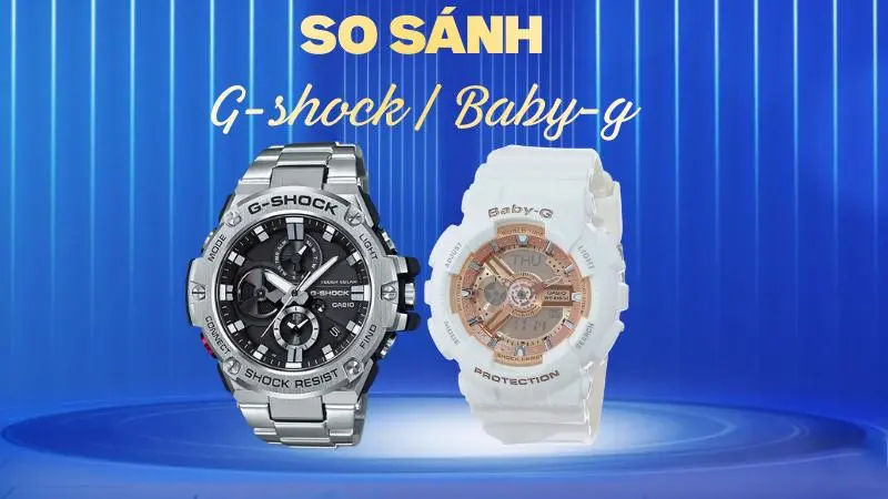 G-Shock vs Baby-G – So sánh chi tiết & nên chọn dòng nào?